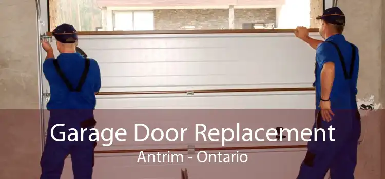 Garage Door Replacement Antrim - Ontario