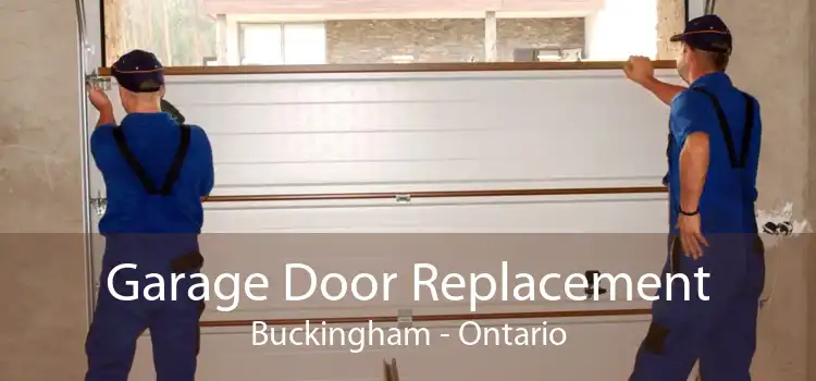 Garage Door Replacement Buckingham - Ontario