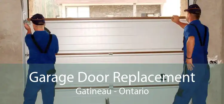 Garage Door Replacement Gatineau - Ontario