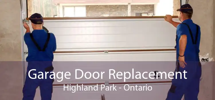 Garage Door Replacement Highland Park - Ontario