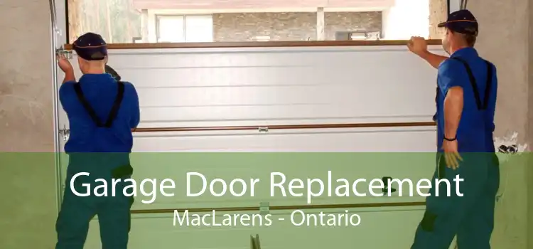 Garage Door Replacement MacLarens - Ontario