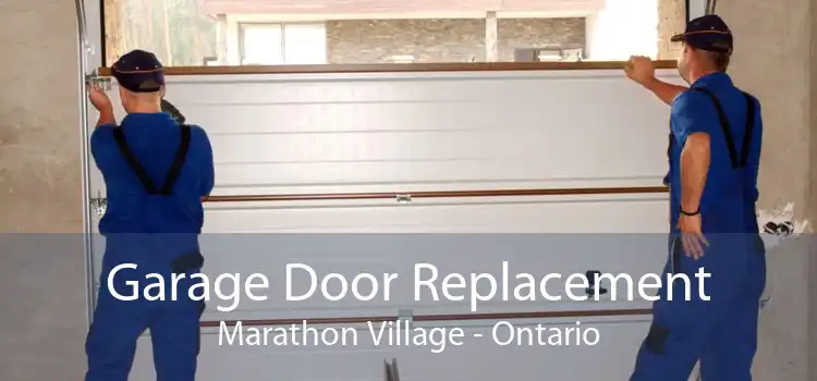 Garage Door Replacement Marathon Village - Ontario