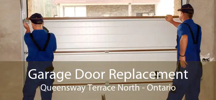 Garage Door Replacement Queensway Terrace North - Ontario