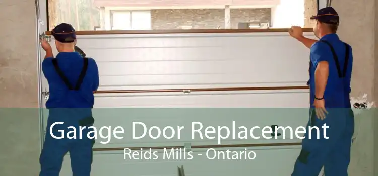 Garage Door Replacement Reids Mills - Ontario