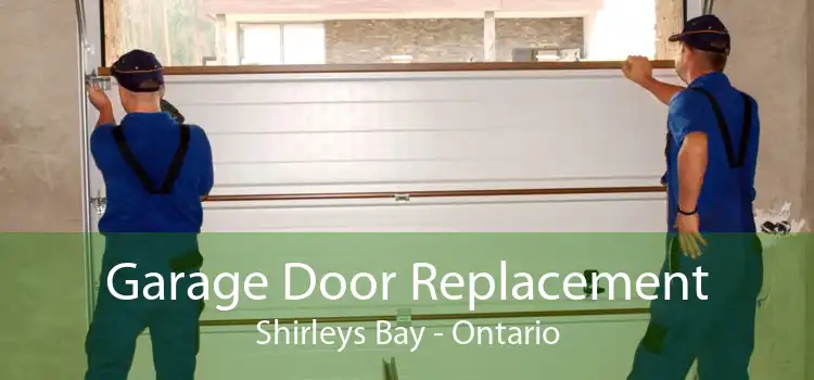 Garage Door Replacement Shirleys Bay - Ontario