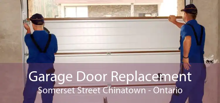 Garage Door Replacement Somerset Street Chinatown - Ontario
