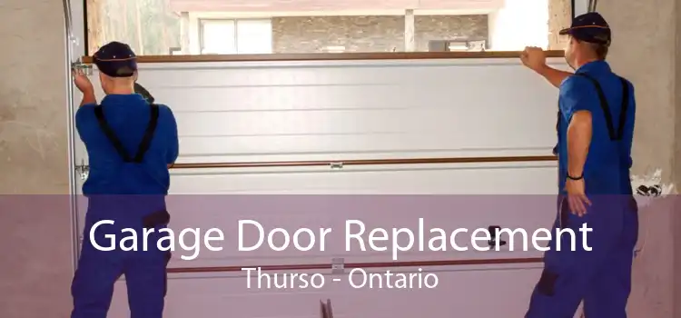 Garage Door Replacement Thurso - Ontario