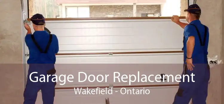Garage Door Replacement Wakefield - Ontario