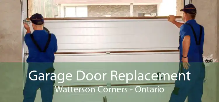 Garage Door Replacement Watterson Corners - Ontario
