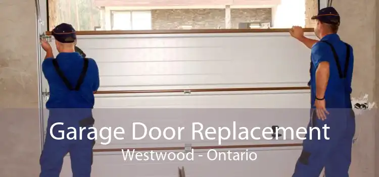 Garage Door Replacement Westwood - Ontario