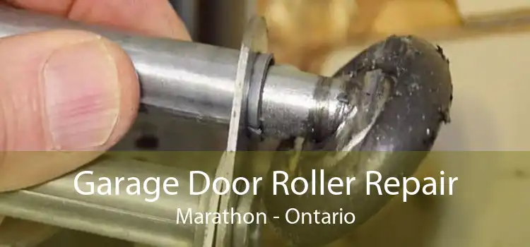 Garage Door Roller Repair Marathon - Ontario