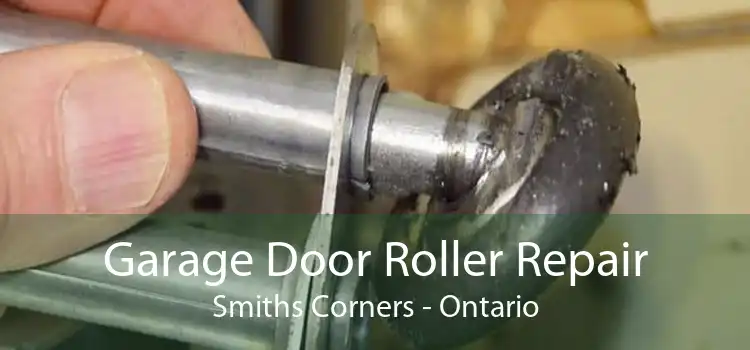 Garage Door Roller Repair Smiths Corners - Ontario
