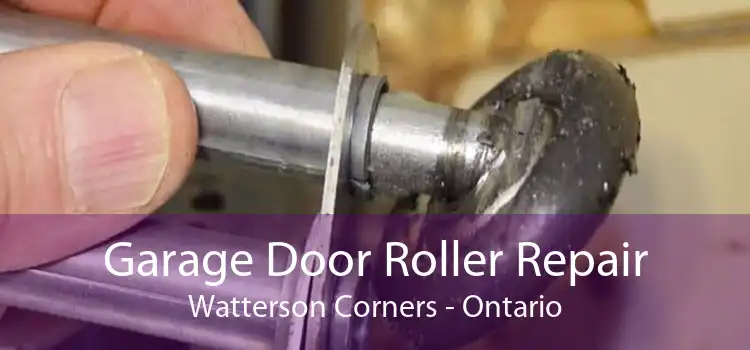 Garage Door Roller Repair Watterson Corners - Ontario