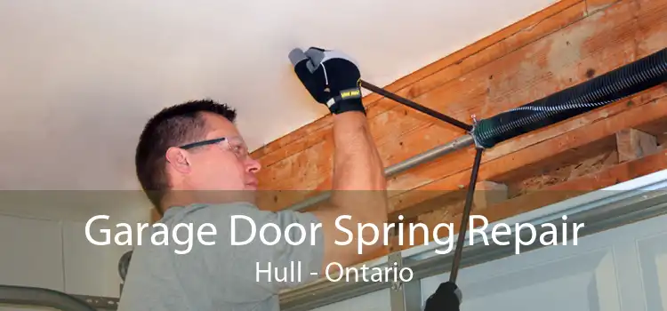 Garage Door Spring Repair Hull - Ontario