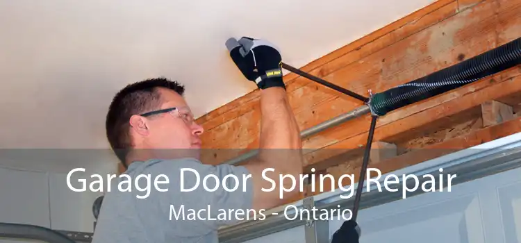 Garage Door Spring Repair MacLarens - Ontario