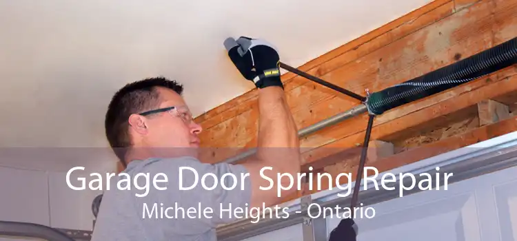 Garage Door Spring Repair Michele Heights - Ontario