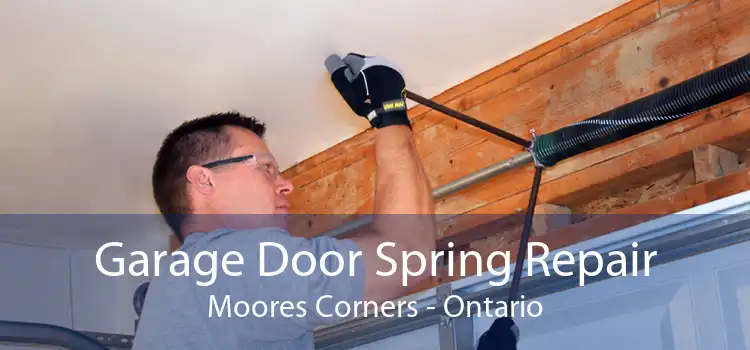 Garage Door Spring Repair Moores Corners - Ontario