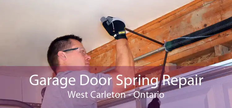 Garage Door Spring Repair West Carleton - Ontario