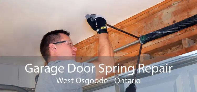 Garage Door Spring Repair West Osgoode - Ontario