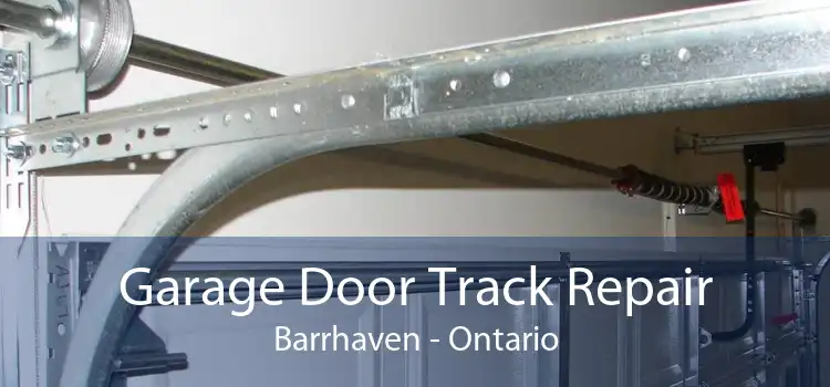 Garage Door Track Repair Barrhaven - Ontario
