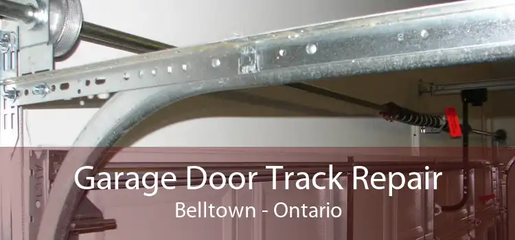 Garage Door Track Repair Belltown - Ontario
