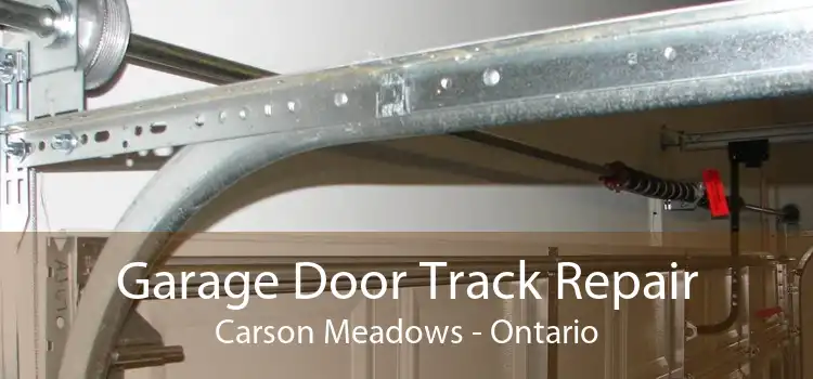 Garage Door Track Repair Carson Meadows - Ontario