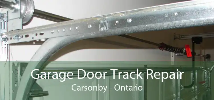 Garage Door Track Repair Carsonby - Ontario