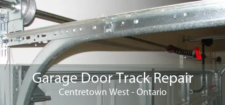 Garage Door Track Repair Centretown West - Ontario