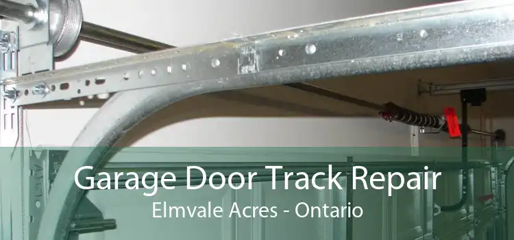Garage Door Track Repair Elmvale Acres - Ontario