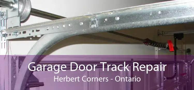 Garage Door Track Repair Herbert Corners - Ontario