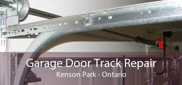 Garage Door Track Repair Kenson Park - Ontario