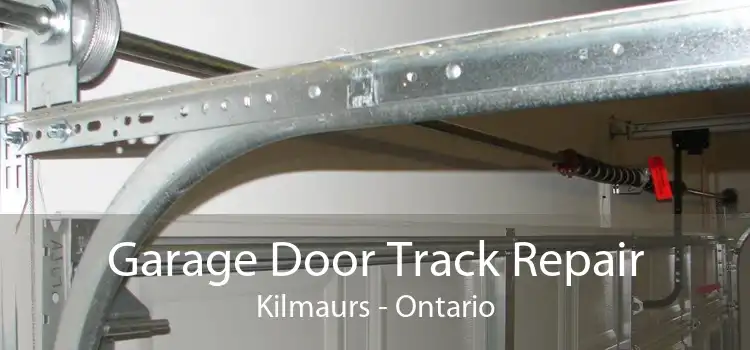 Garage Door Track Repair Kilmaurs - Ontario