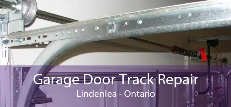 Garage Door Track Repair Lindenlea - Ontario