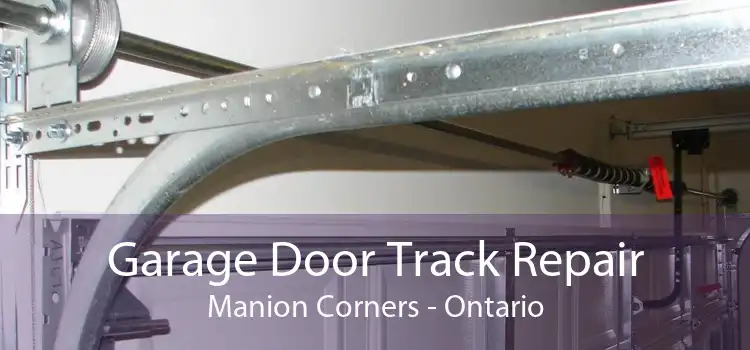 Garage Door Track Repair Manion Corners - Ontario