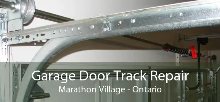 Garage Door Track Repair Marathon Village - Ontario