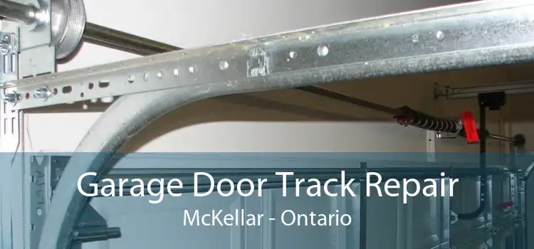 Garage Door Track Repair McKellar - Ontario