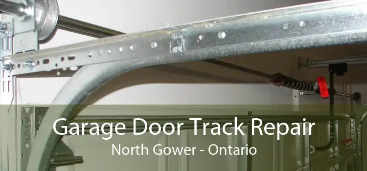 Garage Door Track Repair North Gower - Ontario