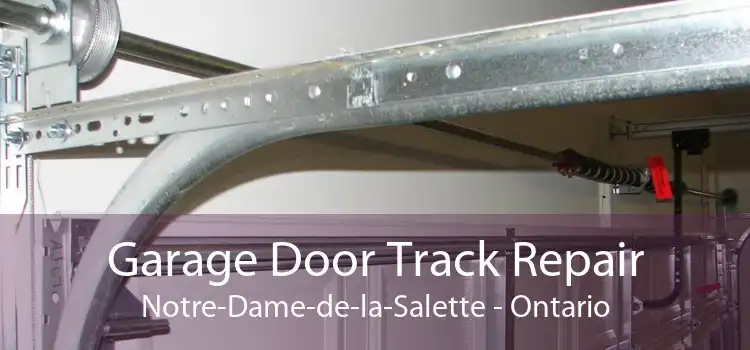 Garage Door Track Repair Notre-Dame-de-la-Salette - Ontario