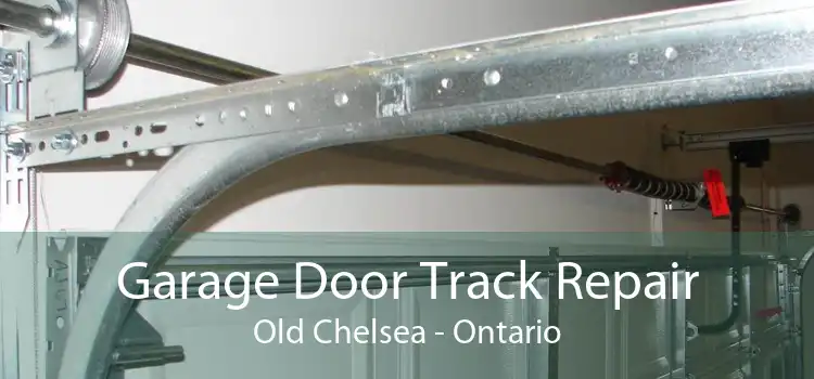 Garage Door Track Repair Old Chelsea - Ontario