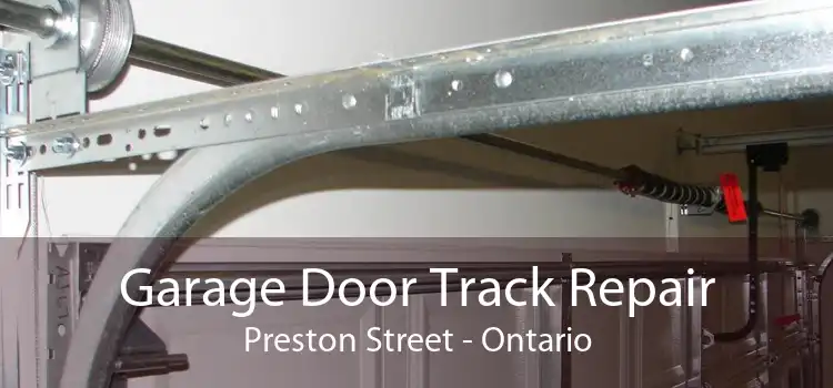 Garage Door Track Repair Preston Street - Ontario