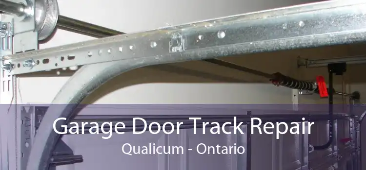 Garage Door Track Repair Qualicum - Ontario