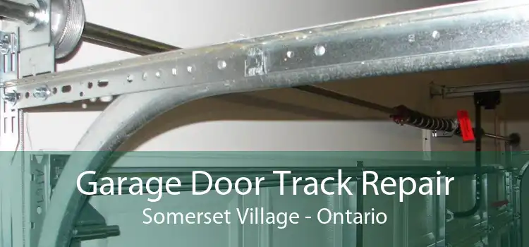 Garage Door Track Repair Somerset Village - Ontario