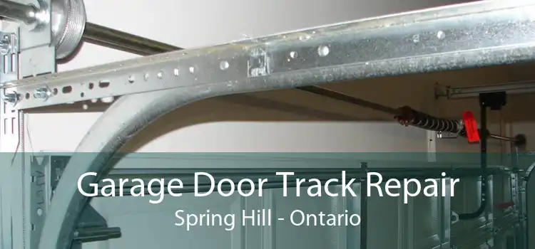 Garage Door Track Repair Spring Hill - Ontario