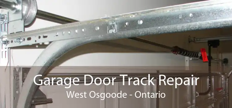Garage Door Track Repair West Osgoode - Ontario