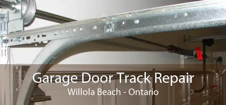 Garage Door Track Repair Willola Beach - Ontario