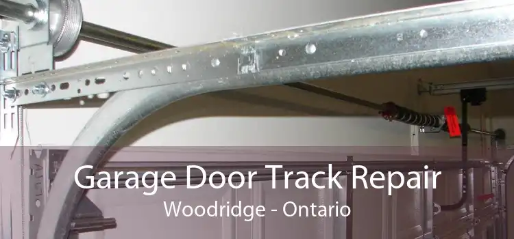 Garage Door Track Repair Woodridge - Ontario