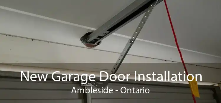 New Garage Door Installation Ambleside - Ontario
