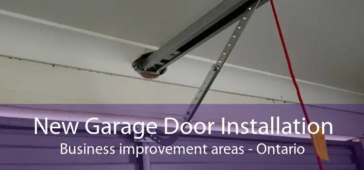 New Garage Door Installation Business improvement areas - Ontario