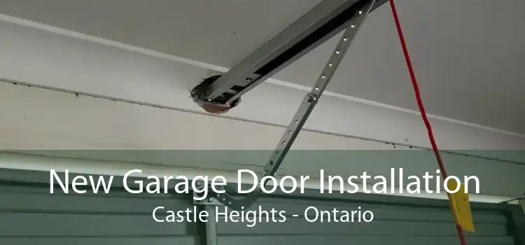 New Garage Door Installation Castle Heights - Ontario