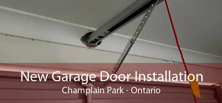 New Garage Door Installation Champlain Park - Ontario
